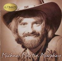 Michael Martin Murphey - Ultimate Collection